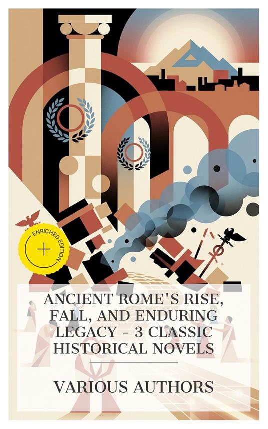 Ancient Rome's Rise, Fall, and Enduring Legacy – 3 Classic Historical Novels