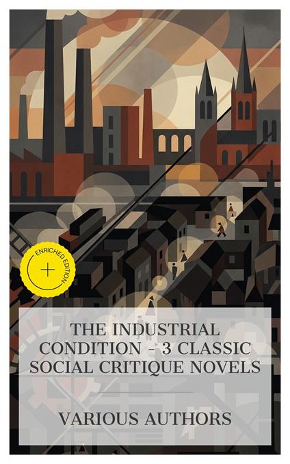 The Industrial Condition – 3 Classic Social Critique Novels