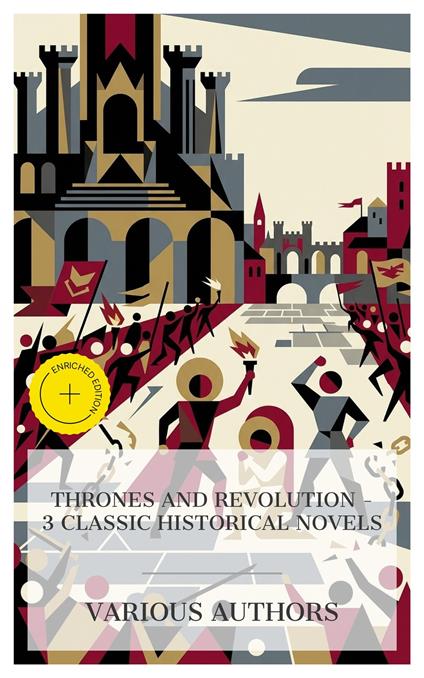 Thrones and Revolution - 3 Classic Historical Novels