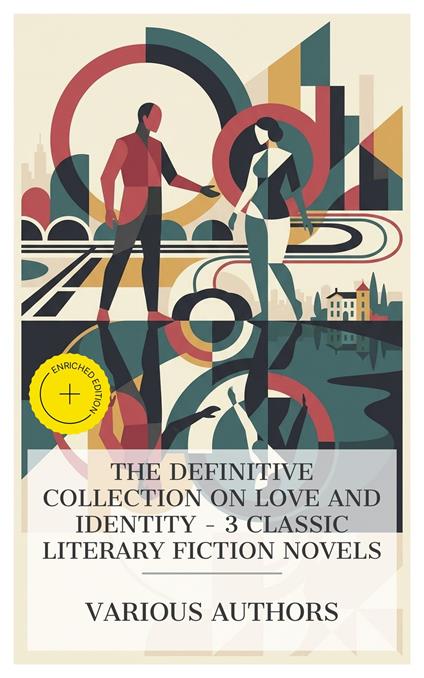 The Definitive Collection on Love and Identity – 3 Classic Literary Fiction Novels