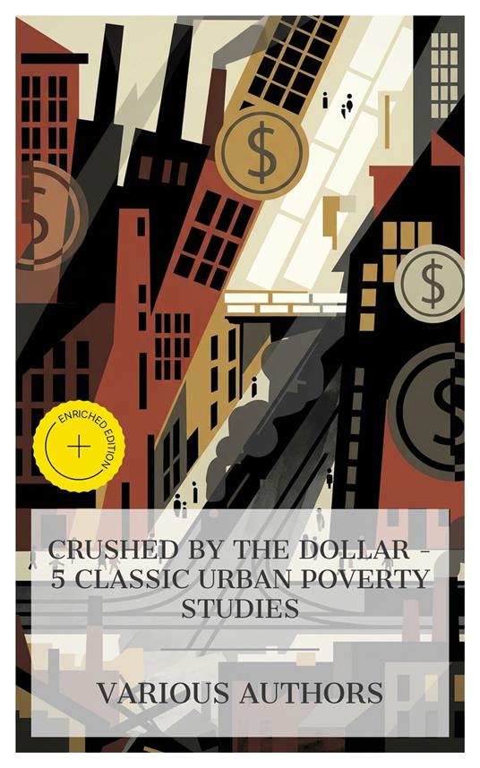 Crushed by the Dollar – 5 Classic Urban Poverty Studies