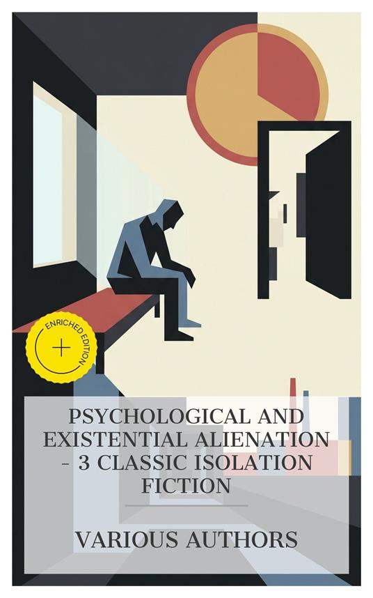 Psychological and Existential Alienation - 3 Classic Isolation Fiction