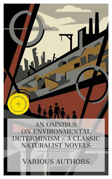 An Omnibus on Environmental Determinism – 3 Classic Naturalist Novels