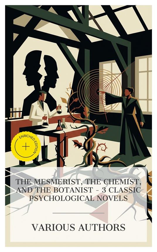 The Mesmerist, The Chemist, and The Botanist – 3 Classic Psychological Novels