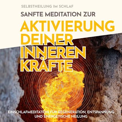 Selbstheilung im Schlaf: Sanfte Meditation zur Aktivierung deiner inneren Kräfte