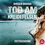 Tod am Kreidefelsen: Küstenkrimi Ostseekrimi