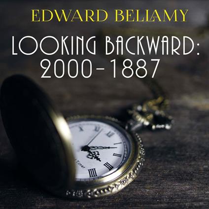Looking Backward: 2000-1887