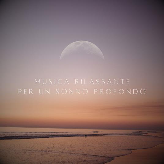 Musica Rilassante per un Sonno Profondo