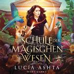 Die Schule der magischen Wesen 5 - Magische Akademie Hörbuch