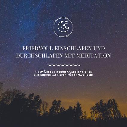 Friedvoll einschlafen und durchschlafen mit Meditation