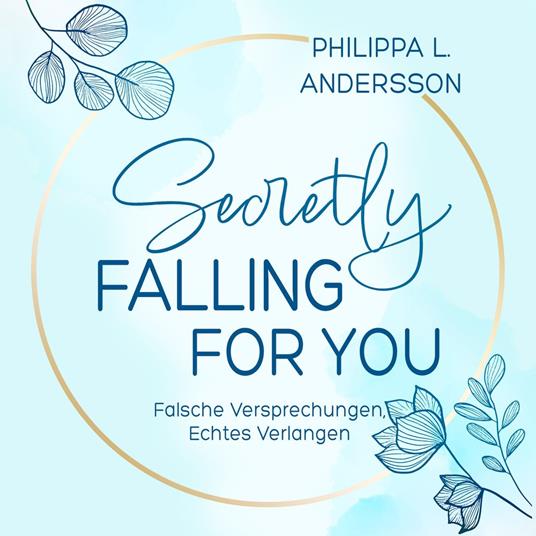 Secretly Falling For You - Falsche Versprechungen, Echtes Verlangen