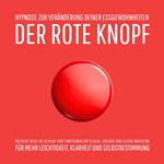 Der Rote Knopf: Hypnose zur Veränderung deiner Essgewohnheiten