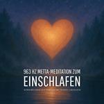 963 Hz Metta-Meditation zum Einschlafen