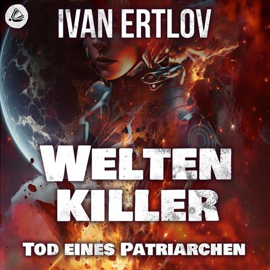 Weltenkiller: Tod eines Patriarchen