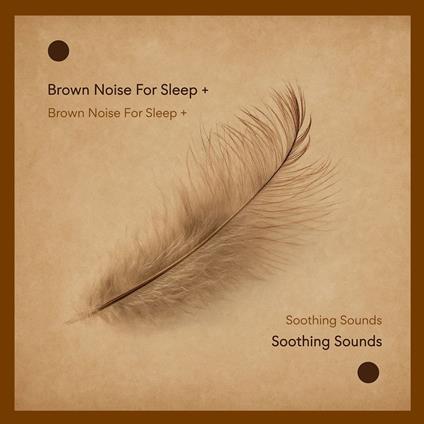 Brown Noise For Sleep + Soothing Sounds