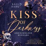 Kiss of Darkness - Grenzenlose Hingabe - Band 2 (Dark Mafia Romance)