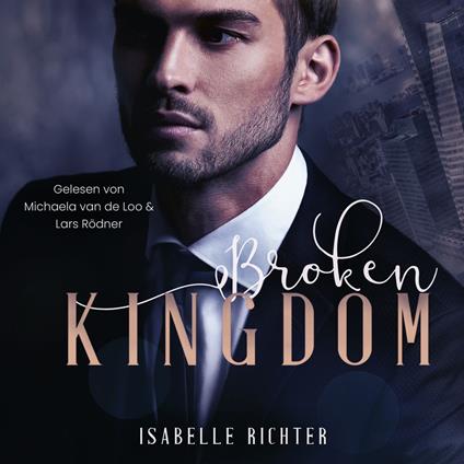 Broken Kingdom (Kingdom-Trilogie 1)