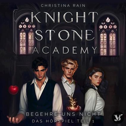 Knightstone Academy 1: Begehre uns nicht – Das Hörspiel Teil 1
