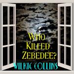 Who Killed Zebedee?