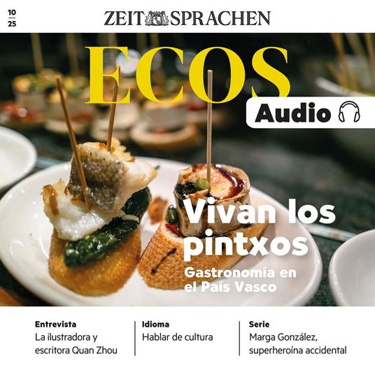 Spanisch lernen Audio – Vivan los pintxos - Gastronomía en el País Vasco