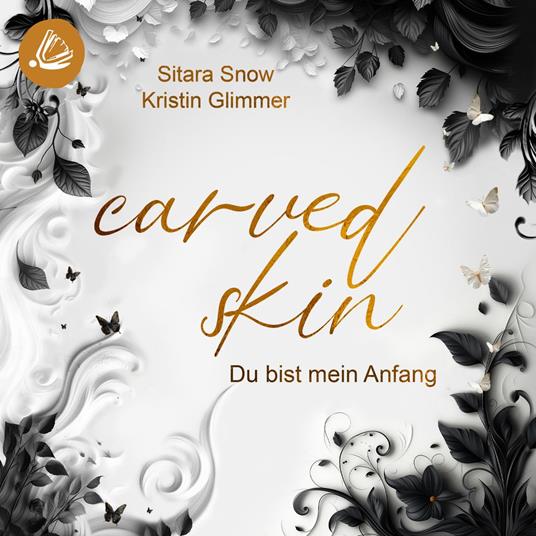 Carved Skin: Du bist mein Anfang
