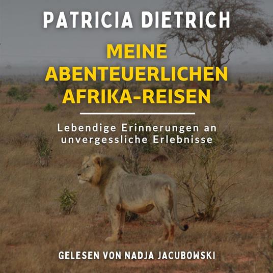Meine abenteuerlichen Afrika-Reisen