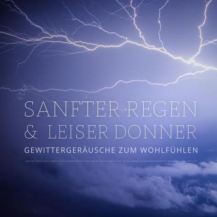Sanfter Regen & leiser Donner – Gewittergeräusche zum Wohlfühlen – Beruhigende Klänge der Natur