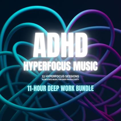 ADHD Hyperfocus Music – Hyperfocus Sessions – Flow State Music for Deep Productivity