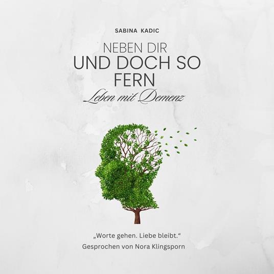 Neben dir und doch so fern - leben mit Demenz