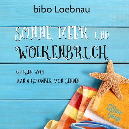 Sonne, Meer und Wolkenbruch