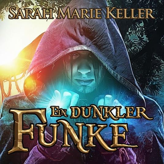 Dalans Prophezeiung Buch 1 - Ein dunkler Funke