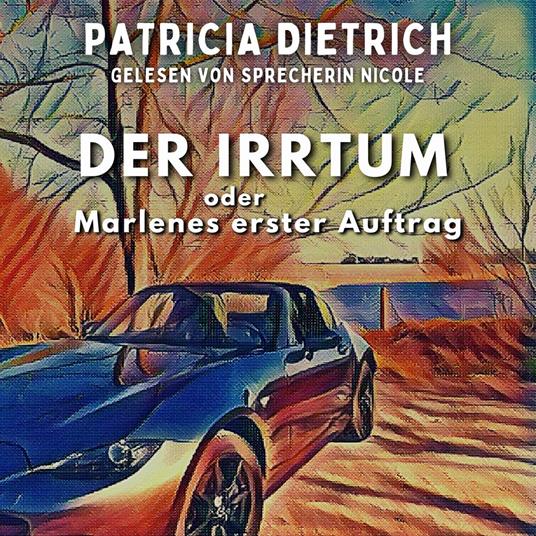 Der Irrtum oder Marlenes erster Auftrag