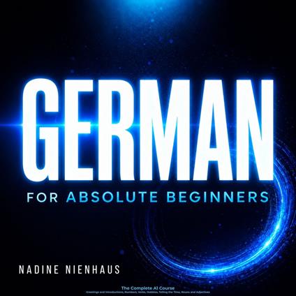German for Absolute Beginners: The Complete A1 Course