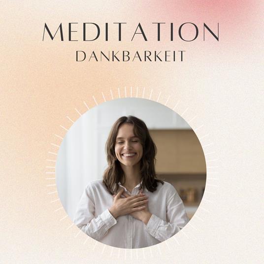 Meditation: Dankbarkeit