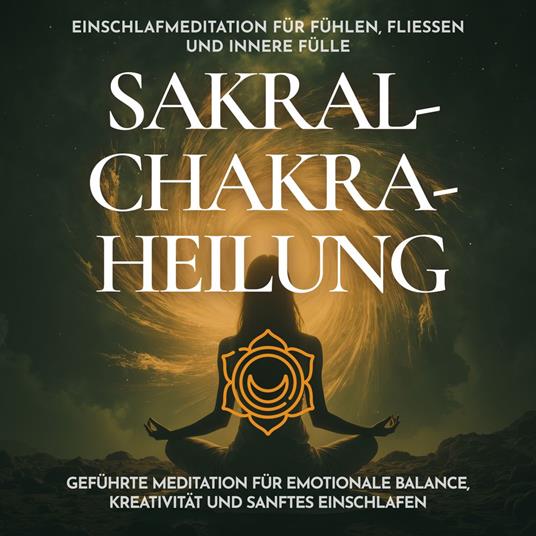 Einschlafmeditation für Fühlen, Fließen und innere Fülle - Sakralchakra-Heilung