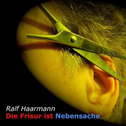 Die Frisur ist Nebensache