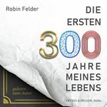 Die ersten 300 Jahre meines Lebens