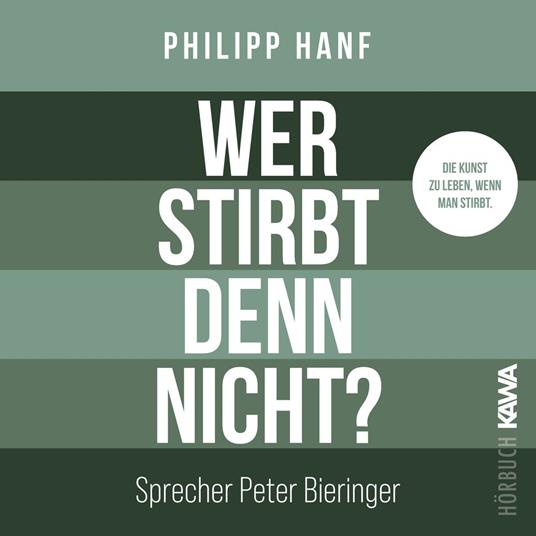 Wer stirbt denn nicht?