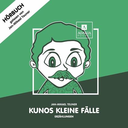 Kunos kleine Fälle (Erzählungen)