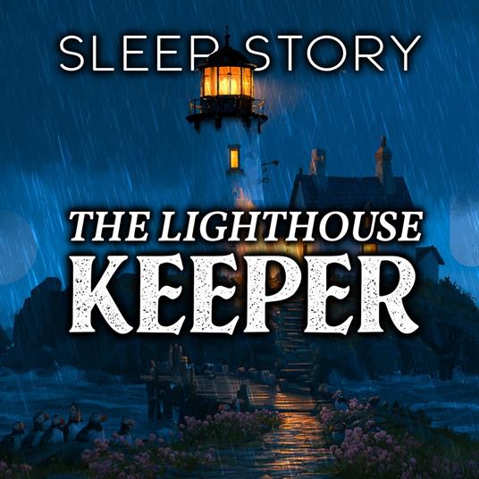 The Lighthouse Keeper: Sleep Story