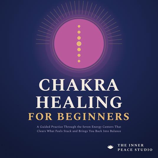 Chakra Healing for Beginners