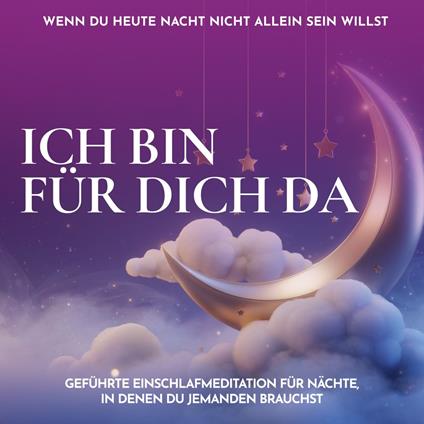 Ich bin für dich da - Wenn du heute Nacht nicht allein sein willst