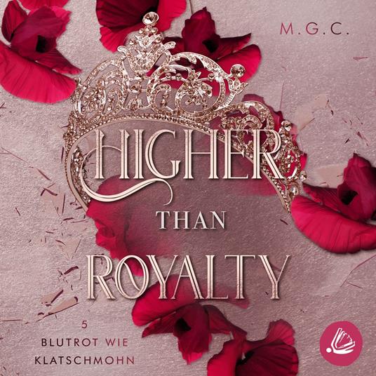 Higher Than Royalty 5: Blutrot wie Klatschmohn