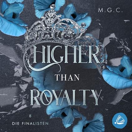 Higher Than Royalty 8: Die Finalisten