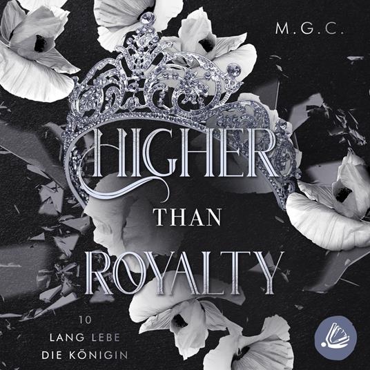 Higher Than Royalty 10: Lang lebe die Königin