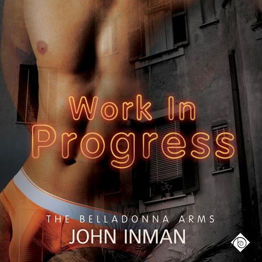 Work in Progress: The Belladonna Arms, Book 2 (Unabridged)