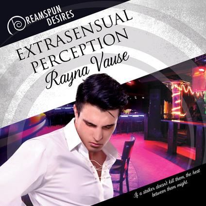 Extrasensual Perception: Dreamspun Desires, Book 26 (Unabridged)