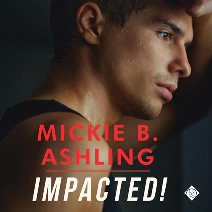 Impacted!: Bay Area Professionals, Book 1 (Unabridged)