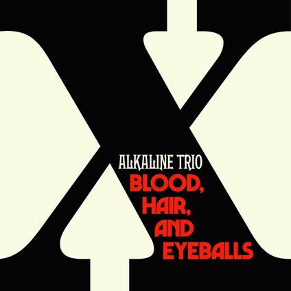 Blood, Hair, and Eyeballs - Vinile LP di Alkaline Trio