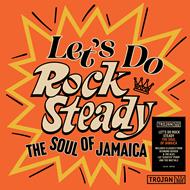 Let's Do Rock Steady (The Soul of Jamaica)